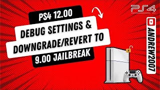 PS4 System Update 1200 Debug Settings amp DowngradeRevert To 900 Jailbreak Testkit [upl. by Morgan]