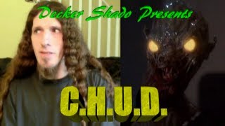 CHUD Review by Decker Shado [upl. by Palmore]