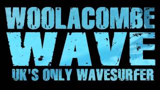 WOOLACOMBE WAVE [upl. by Solram]