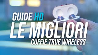 Le 5 1 migliori CUFFIE True Wireless da comprare  Guida Acquisto [upl. by Adnav]