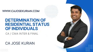 RESIDENTIAL STATUS OF INDIVIDUALS  CA CMA FINAL  INTER  CA JOSE KURIAN [upl. by Mak264]