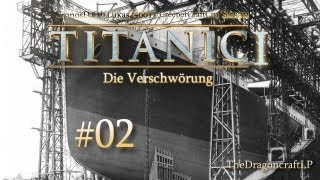 TITANIC I  Die Verschwörung Teil 2 [upl. by Dodson]