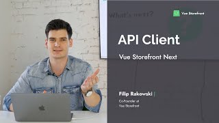 API Client  Vue Storefront Next [upl. by Skricki20]