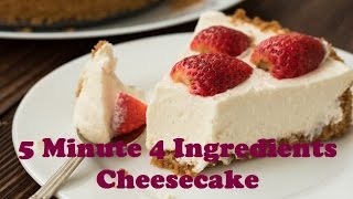 FiveMinute FourIngredient NoBake Cheesecake  Easy and Quick Dessert Recipe [upl. by Ennyleuqcaj]