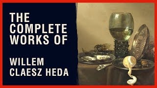 The Complete Works of Willem Claesz Heda [upl. by Elumas]