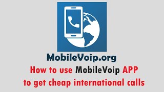 How to use MobileVoip APP to get cheap international calls in Mobilevoiporg [upl. by Aleacin]