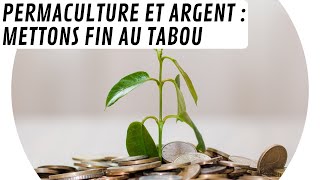 🌼Permaculture et argent  mettons fin au tabou💸 [upl. by Demb]