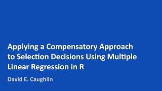 Applying a Compensatory Approach to Selection Decisions Using Multiple Linear Regression in R [upl. by Utter]