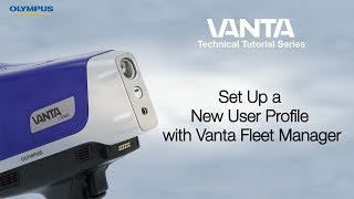 Vanta™ Technical Tutorial Series  Creating a New User Profile for Vanta Handheld XRF Analyzers [upl. by Innej996]