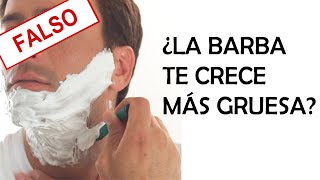 MITOS VARIADOS  ¿LA BARBA TE CRECE MÁS GRUESA [upl. by Ioab]