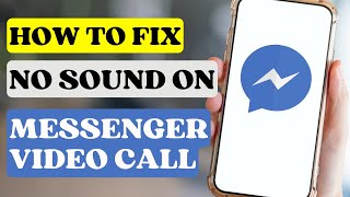 How To Fix No Sound On Messenger Video Call [upl. by Alejandrina]