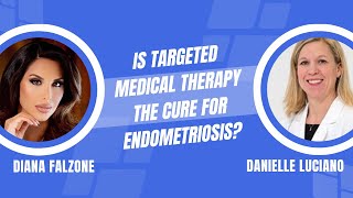 Is Targeted Medical Therapy the Cure for Endometriosis [upl. by Elehcim]