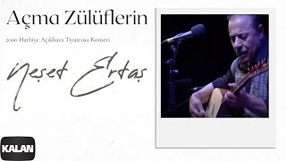 Neşet Ertaş  Açma Zülüflerin  Live Concert © 2000 Kalan Müzik [upl. by Dominic795]