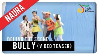 Naura  Bully  Teaser Behind The Scene [upl. by Li]