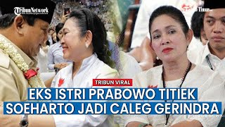 Karir Politik Eks Istri Prabowo Titiek Soeharto usai Dilantik jadi Petinggi Gerindra [upl. by Einnad893]