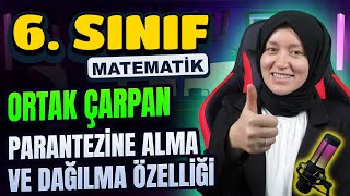 6 Sınıf Matematik  Ortak Çarpan Parantezine Alma ve Dağılma Özelliği 2024 [upl. by Muhan]