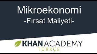 Fırsat Maliyeti Mikroekonomi [upl. by Daggett]