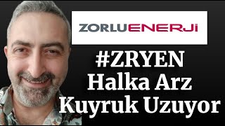 Zorlu Yenilenebilir Enerji Halka Arz Detayları Netleşiyor zryen Ne Zaman Halka Arz Olacak [upl. by Ronen365]