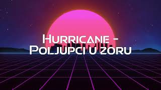 Hurricane  Poljupci u zoru  Tekst  Lyrics Video [upl. by Leinaj258]