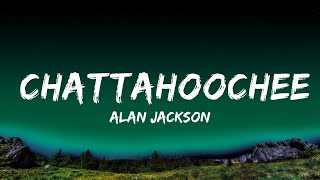 Alan Jackson  Chattahoochee Lyrics [upl. by Schaffer]