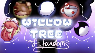 Fandoms WILLOW TREE  Meme [upl. by Basil]