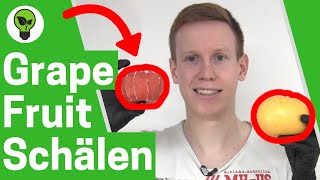 Grapefruit Schneiden amp Schälen ✅ ULTIMATIVE ANLEITUNG Wie Grapefruit richtig Aufschneiden amp Essen [upl. by Sven]