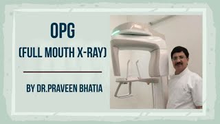 OPG  ORTHOPANTOMOGRAM FULL MOUTH XRAY  ओ पी जी  BY DRPraveen Bhatia [upl. by Annaer]