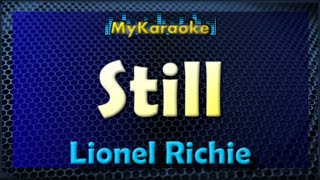 Still  KARAOKE in the style of LIONEL RICHIE [upl. by Miarhpe]