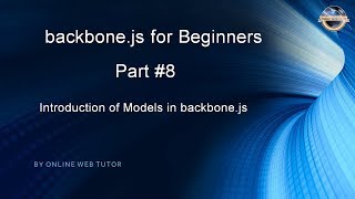 Learn backbonejs tutorial from scratch for beginnersPart 8 Introduction of models in backbonejs [upl. by Erwin]