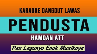 PENDUSTA  KARAOKE DANGDUT LAWAS HAMDAN ATT [upl. by Yenitsed667]