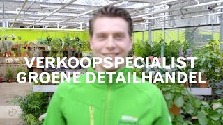 Praktijkleren Verkoopspecialist groene detailhandel [upl. by Donaugh]