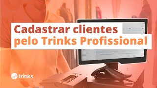 Cadastrar clientes pelo Trinks Profissional [upl. by Nomelif]