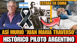 Asi MURIO Juan María Traverso El Flaco leyenda del automovilismo Argentino FALLECE el Flaco traverso [upl. by Yerocaj684]