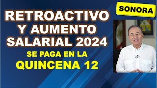 Retroactivo y aumento salarial 2024 Maestros y PAAE se paga en nómina extraordinaria Quincena 12 [upl. by Ahsirek]