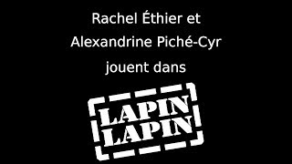 Rachel Éthier et Alexandrine PichéCyr comédiennes dans Lapin Lapin [upl. by Ennair385]