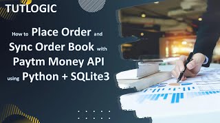 How to Place Orders and Sync Order Book with Paytm Money API using Python SQLite3  in Hindi [upl. by Ketti]