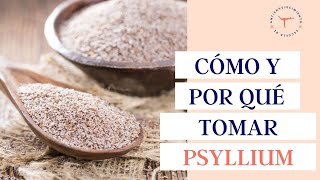 ¿Qué es el PSYLLIUM husk para qué sirve y cómo tomarlo  Quemador de grasa [upl. by Lekar]