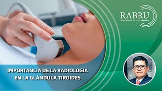 IMPORTANCIA DE LA RADIOLOGíA EN LA GLÁNDULA TIROIDES [upl. by Etnwahs]