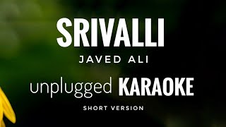 Srivalli  Javed Ali  Unplugged Karaoke With Lyrics [upl. by Forelli]