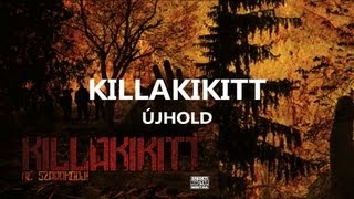 KILLAKIKITT  ÚJHOLD [upl. by Yrrum]