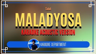 MALADYOSA  Tatot KARAOKE ACOUSTIC VERSION [upl. by Zarger]