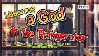 I Became a God in the Refrigerator Part 6 AUDIOBOOKFANTASYLIGHT NOVEL [upl. by Zilef]