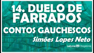 14 Duelo de farrapos Contos Gauchescos 1912 de Simões Lopes Neto Prof Marcelo Nunes [upl. by Dorreg]