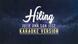 HILING  Julie Ann San Jose Karaoke Female Version [upl. by Enirehtacyram124]