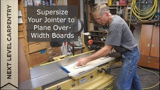 Supersize Your Jointer for Planing Overwidth Boards [upl. by Lina]