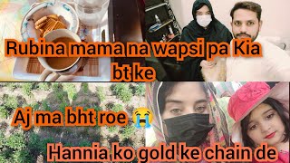 Hannia ko gold ke chain deAj ma bht roe 😭Rubina mama na wapsi pa Kia bt ke daily vlog [upl. by Ecidna]