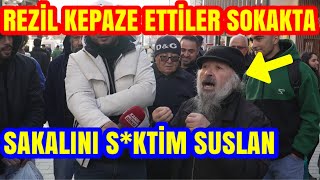 SAKALINI SKÄ°YÄ°M SUSLAN REZÄ°L KEPAZE ETTÄ°LER SOKAKTA ÅžOOK SÃ–ZLER [upl. by Euqinamod]