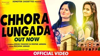 Chora Lungada  Anjali Raghav Deepak Jangra Manbir Anup  Latest Haryanvi Song 2017 [upl. by Ymaral]