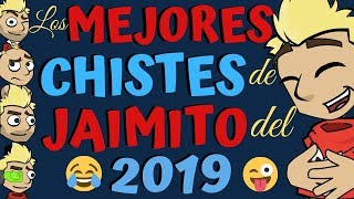 Los mejores chistes de Jaimito por REDMAU del 2019 [upl. by Bryce]