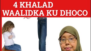 4 KHALAD OO WAALIDKA KU DHOCOtarbiyadacaruurta [upl. by Ycart]